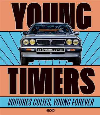 Couverture du livre « Youngtimers : voitures cultes, young forever » de Stephane Cohen aux éditions Epa