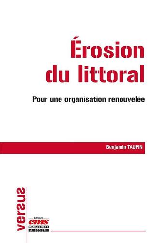 Couverture du livre « Érosion du littoral : Pour une organisation renouvelée » de Benjamin Taupin aux éditions Ems