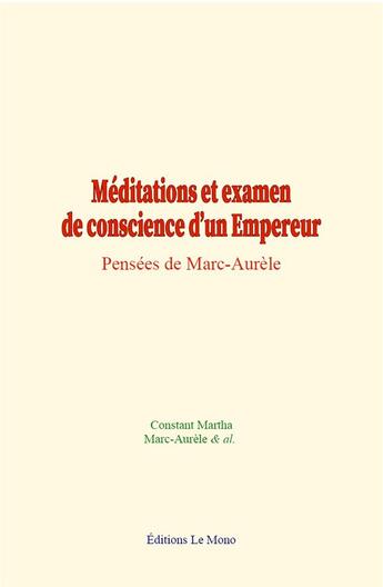 Couverture du livre « Meditations et examen de conscience d un empereur - pensees de marc-aurele » de Martha/Marc-Aurele aux éditions Le Mono