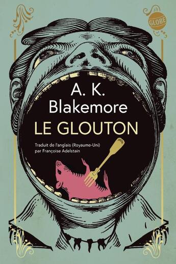 Couverture du livre « Le glouton » de Blakemore A. K. aux éditions Editions Globe