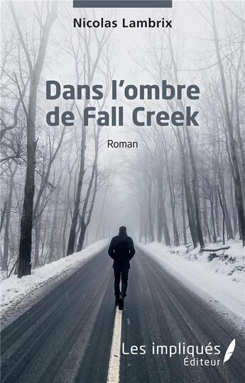 Couverture du livre « Dans l'ombre de Fall Creek » de Nicolas Lambrix aux éditions Les Impliques