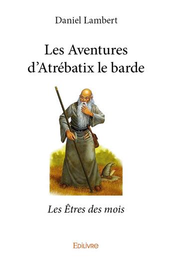 Couverture du livre « Les Aventures d'Atrébatix le barde » de Daniel Lambert aux éditions Edilivre