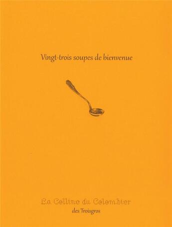 Couverture du livre « Vingt-trois soupes de bienvenue » de Michel Troisgros aux éditions Fabelio