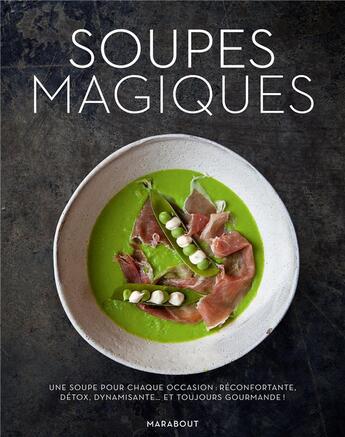 Couverture du livre « Soupes magiques » de Nicole Pisani et Kate Adams aux éditions Marabout