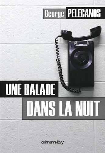 Couverture du livre « Une balade dans la nuit » de George P. Pelecanos aux éditions Calmann-levy