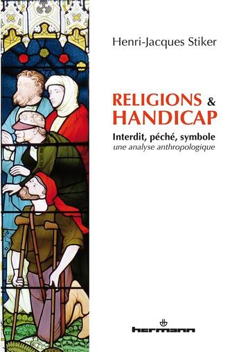 Couverture du livre « Religions et handicap ; interdit, péché, symbole une analyse anthropologique » de Henri-Jacques Stiker aux éditions Hermann