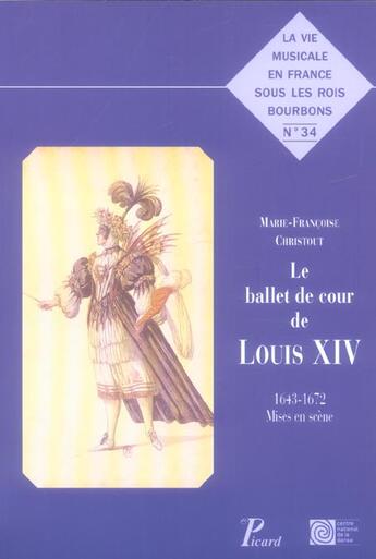 Couverture du livre « Le ballet de cour de louis xiv. - 1643-1672 mises en scene. » de Christout M-F. aux éditions Picard