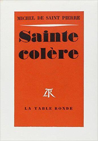 Couverture du livre « Sainte colere » de Saint Pierre M D. aux éditions Table Ronde