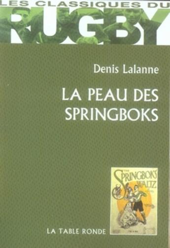 Couverture du livre « La peau des springboks » de Denis Lalanne aux éditions Table Ronde