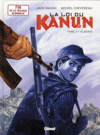 Couverture du livre « La loi du Kanun Tome 3 ; Albanie » de Manini et Chevereau aux éditions Glenat