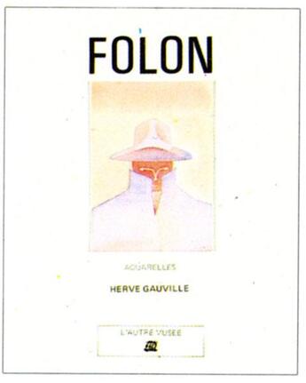 Couverture du livre « Folon - aquarelles » de Herve Gauville aux éditions La Difference