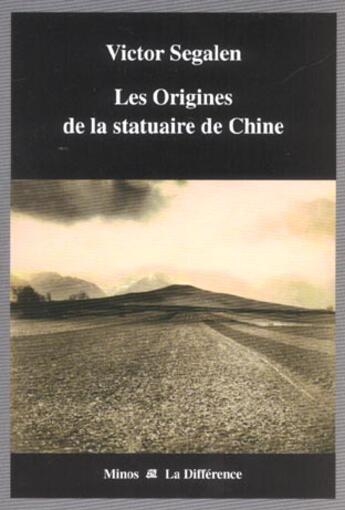 Couverture du livre « Les origines de la statuaire de chine » de Victor Segalen aux éditions La Difference