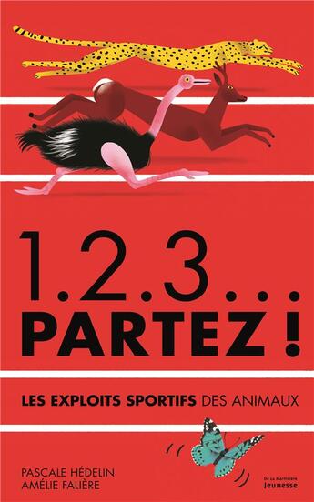 Couverture du livre « 1.2.3... partez ! les exploits sportifs des animaux » de Amelie Faliere et Pascale Hedelin aux éditions La Martiniere Jeunesse