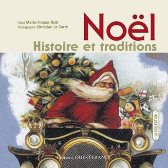 Couverture du livre « Noël ; histoire et traditions » de Noel/Le Corre aux éditions Ouest France