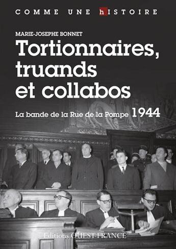 Couverture du livre « Tortionnaires, truands et collabos ; la bande de la rue de la Pompe 1944 » de Marie-Josephe Bonnet aux éditions Ouest France