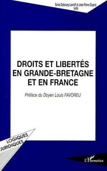 Couverture du livre « Droits et libertés en Grande-Bretagne et en France » de Jean-Pierre Dupont et Sonia Dubourg-Lavroff aux éditions L'harmattan