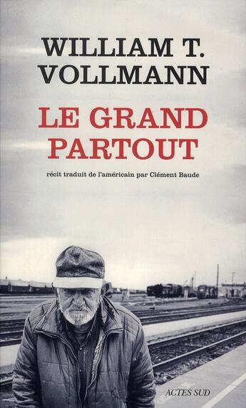 Couverture du livre « Le grand partout » de William Tanner Vollmann aux éditions Actes Sud