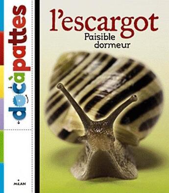 Couverture du livre « L'escargot ; paisible dormeur » de Paul Starosta et Bruno Liance aux éditions Milan