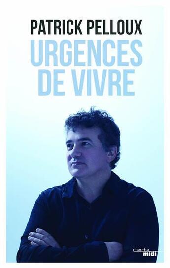 Couverture du livre « Urgences de vivre » de Patrick Pelloux aux éditions Cherche Midi