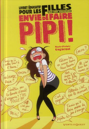 Couverture du livre « Livret éducatif pour les filles qui ont toujours envie faire pipi » de Marie-Perinee Goguenot aux éditions Vents D'ouest