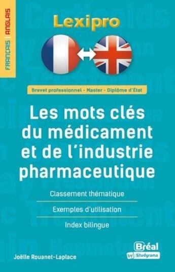 Couverture du livre « Lexipro : les mots clés du médicament et de l'industrie pharmaceutique (francais-anglais) » de Joelle Rouanet-Laplace aux éditions Breal