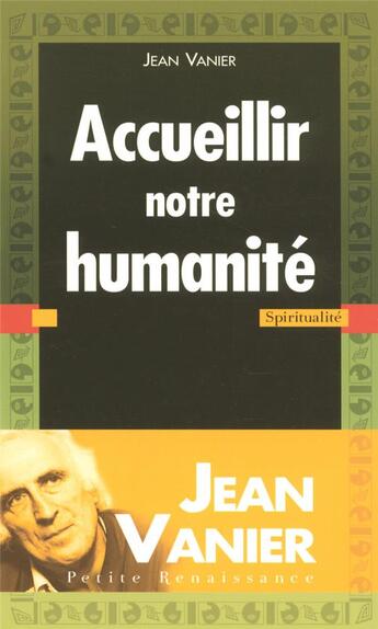 Couverture du livre « Accueillir notre humanite » de Jean Vanier aux éditions Presses De La Renaissance