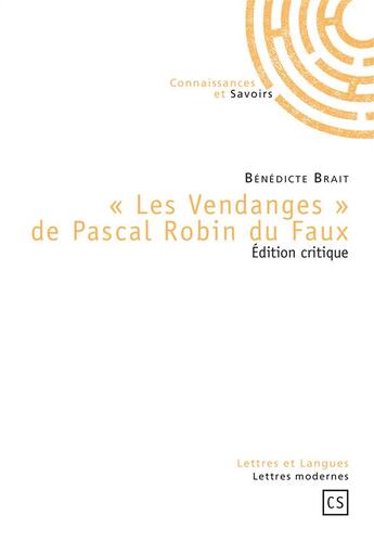 Couverture du livre « Les vendanges de Pascal Robin du Faux » de Benedicte Brait aux éditions Connaissances Et Savoirs