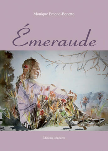 Couverture du livre « Émeraude » de Monique Emond-Bonetto aux éditions Benevent