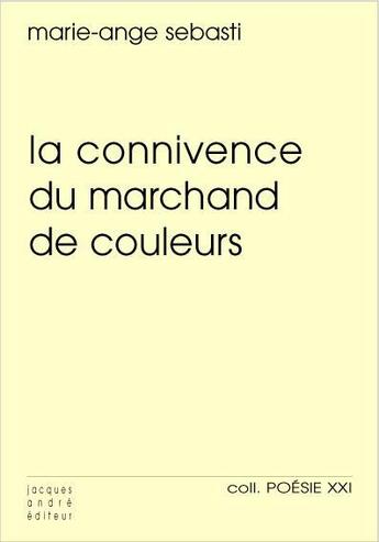 Couverture du livre « La connivence du marchand de couleurs » de Marie-Ange Sebasti aux éditions Jacques Andre