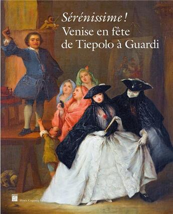 Couverture du livre « Sérénissime! Venise en fête de Tiepolo à Guardi » de  aux éditions Paris-musees