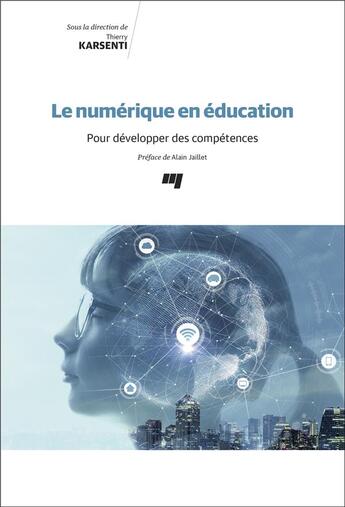 Couverture du livre « Le numérique en éducation ; pour développer des compétences » de Thierry Karsenti et Collectif aux éditions Pu De Quebec