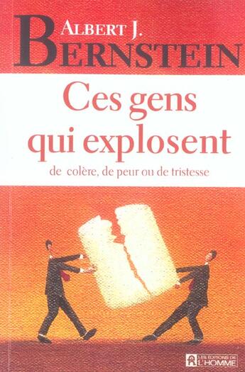 Couverture du livre « Ces gens qui explosent » de Albert J. Bernstein aux éditions Editions De L'homme