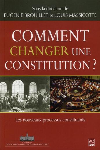 Couverture du livre « Comment changer une constitution ? » de Eugenie Brouillet aux éditions Presses De L'universite De Laval