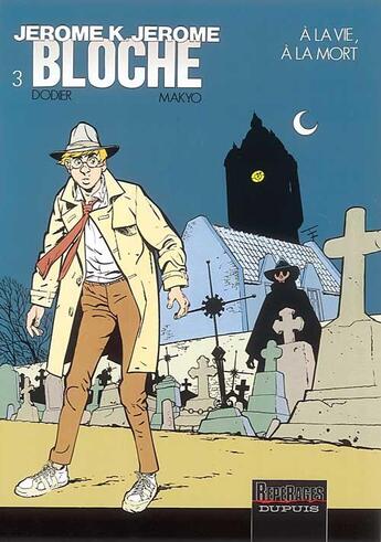 Couverture du livre « Jérôme K. Jérôme Bloche Tome 3 : à la vie à la mort » de Makyo et Alain Dodier aux éditions Dupuis