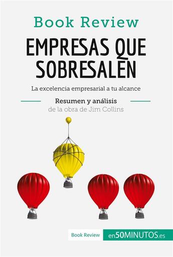 Couverture du livre « Empresas que sobresalen de Jim Collins (AnÃ¡lisis de la obra) : La excelencia empresarial a tu alcance » de 50minutos aux éditions 50minutos.es