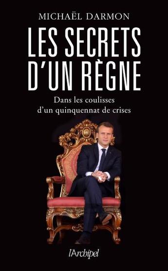 Couverture du livre « Les secrets d'un règne » de Michaël Darmon aux éditions Archipel