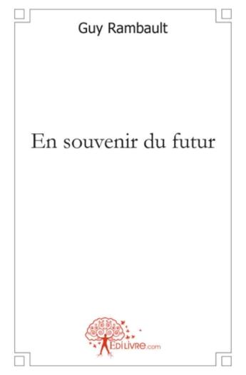 Couverture du livre « En souvenir du futur » de Guy Rambault aux éditions Edilivre