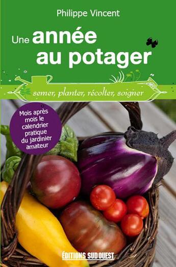 Couverture du livre « Une annee au potager » de  aux éditions Sud Ouest Editions