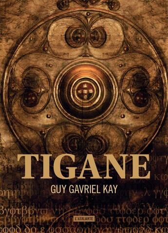 Couverture du livre « Tigane » de Guy Gavriel Kay aux éditions L'atalante