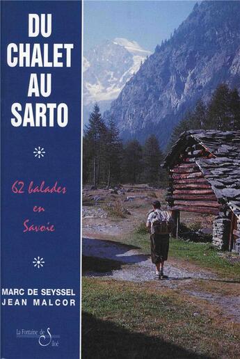 Couverture du livre « Du chalet au sarto : 62 balades en savoie » de Seyssel/Malcor De aux éditions La Fontaine De Siloe