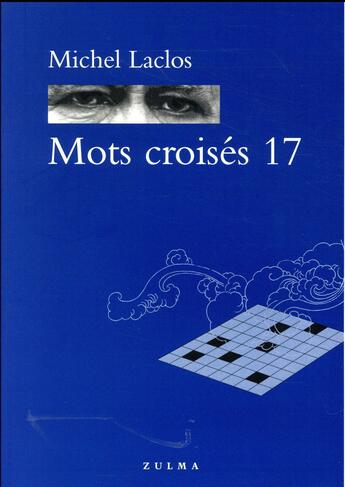 Couverture du livre « Mots croisés T.17 ; 50 grandes grilles inédites » de Michel Laclos aux éditions Zulma