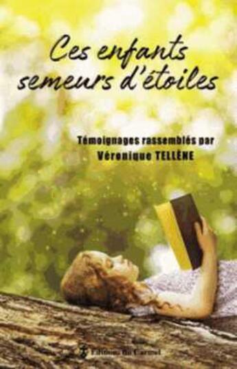 Couverture du livre « Ces enfants semeurs d'étoiles » de Veronique Tellene aux éditions Carmel