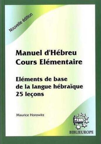 Couverture du livre « Manuel d'hebreu cours elementaire + cd » de Maurice Horowitz aux éditions Biblieurope