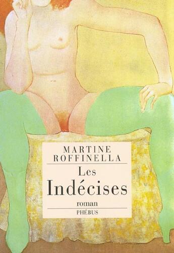 Couverture du livre « Les indecises » de Martine Roffinella aux éditions Phebus