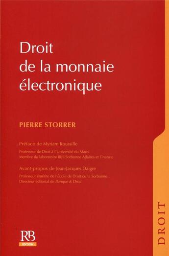 Couverture du livre « Droit de la monnaie électronique » de Pierre Storrer aux éditions Revue Banque