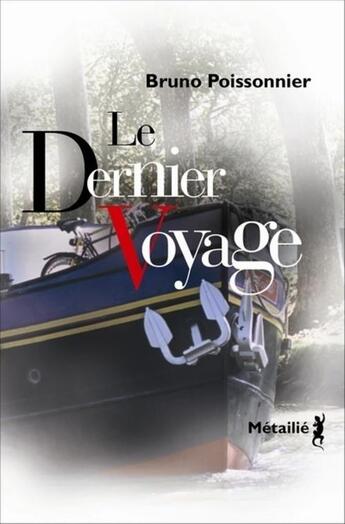 Couverture du livre « Le dernier voyage » de Bruno Poissonnier aux éditions Metailie