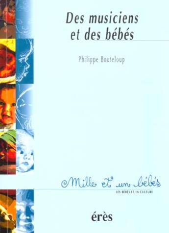 Couverture du livre « 1001 bb 041 - des musiciens et des bebes » de Philippe Bouteloup aux éditions Eres
