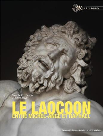 Couverture du livre « Le Laocoon entre Michel-Ange et Raphaël : Un ressort de l'émulation » de Maurice Brock et Collectif aux éditions Pu Francois Rabelais