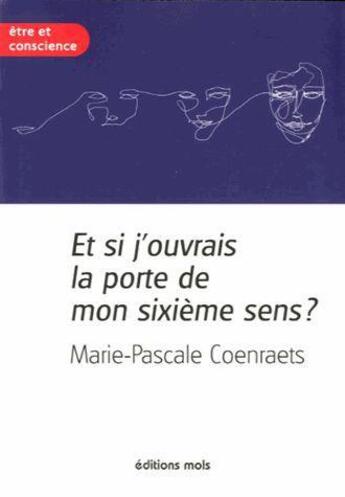 Couverture du livre « Et si j'ouvrais la porte de mon sixième sens » de Marie-Pascale Coenraets aux éditions Parole Et Silence