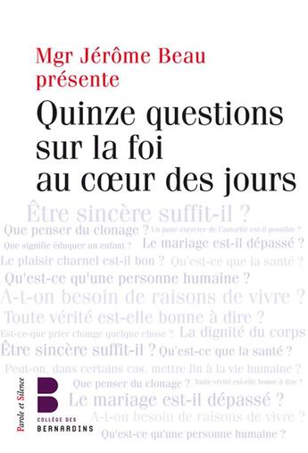 Couverture du livre « Quinze questions sur la foi dans la vie de tous les jours » de Jerome Beau aux éditions Parole Et Silence